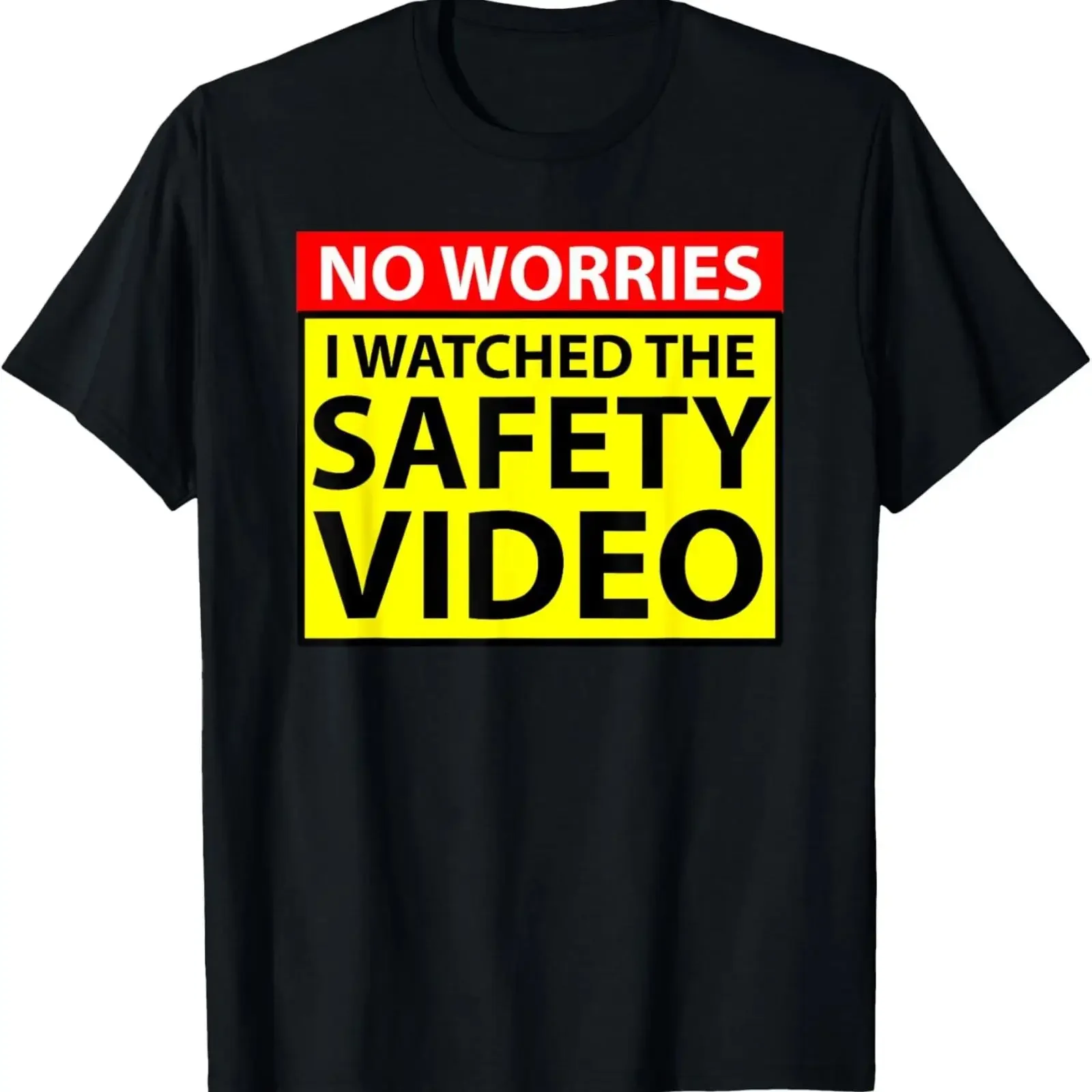 NO WORRIES I WATCHED THE SAFETY VIDEO FUNNY WORKPLACE HUMOR T Shirt vintage Washed Stylish fashion Comfortable graphic