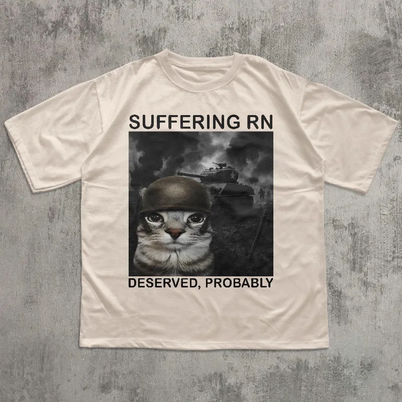 Suffering Rn Deserved Probably Funny Cat meme T-shirt, Silly Cats Shirt, Unhinged Clothes, Stupid Gifts Ugly Shirts Weird Tshirt