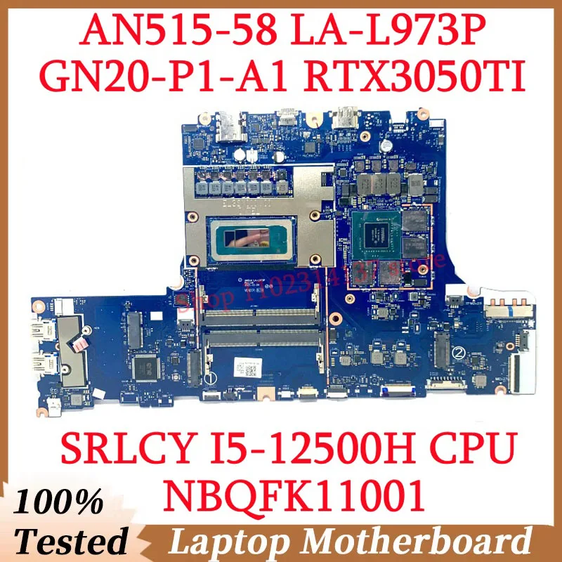 لشركة أيسر AN515-58 HH514 LA-L973P مع SRLCY I5-12500H CPU NBQFK11001 اللوحة الأم للكمبيوتر المحمول GN20-P1-A1 RTX3050TI 100% تم اختبارها بالكامل بشكل جيد