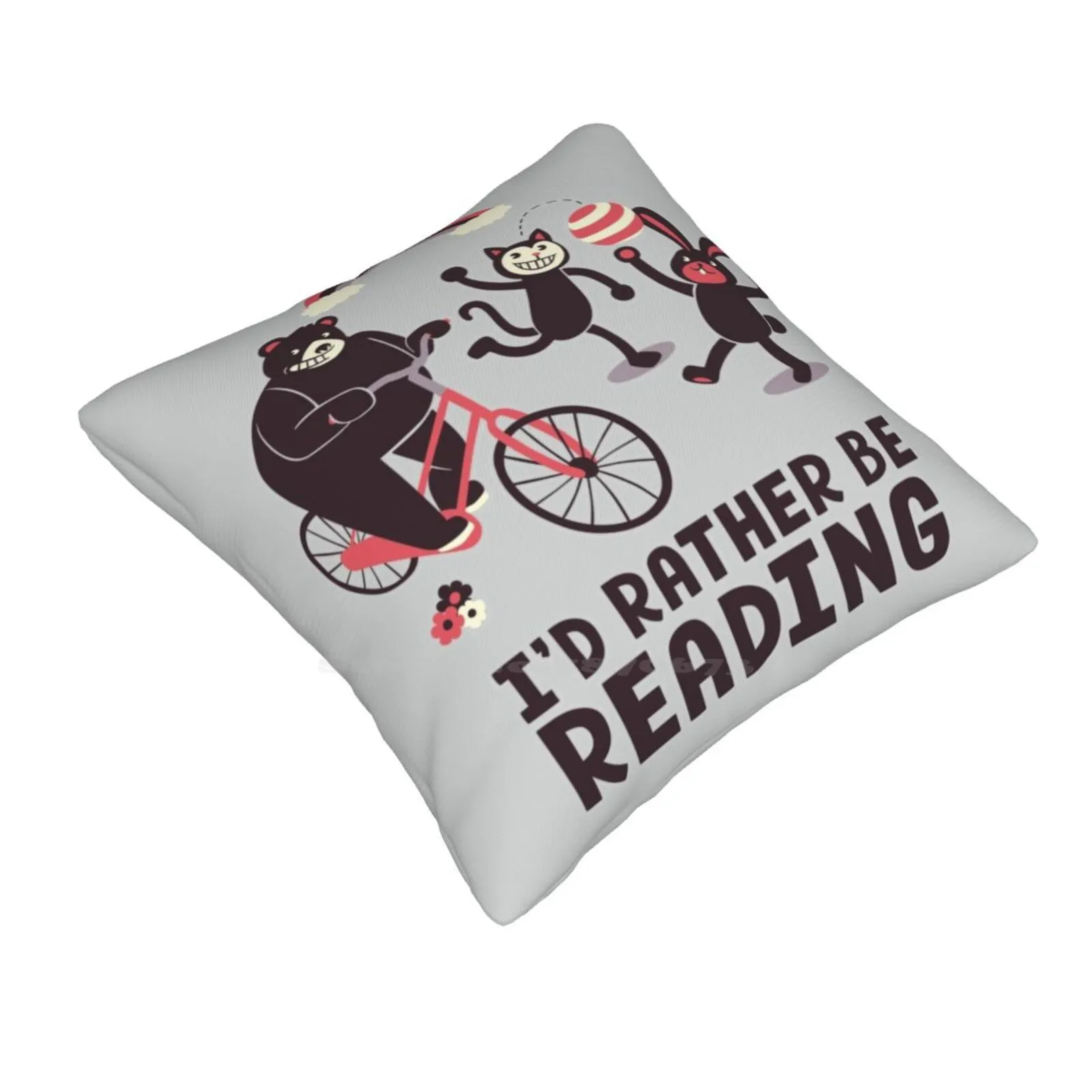 I'D Rather Be Reading Home Sofa Car Cushion Cover Pillowcase Kitty Kitties Bunnies Playful Happy Books Bookworm Bicycle