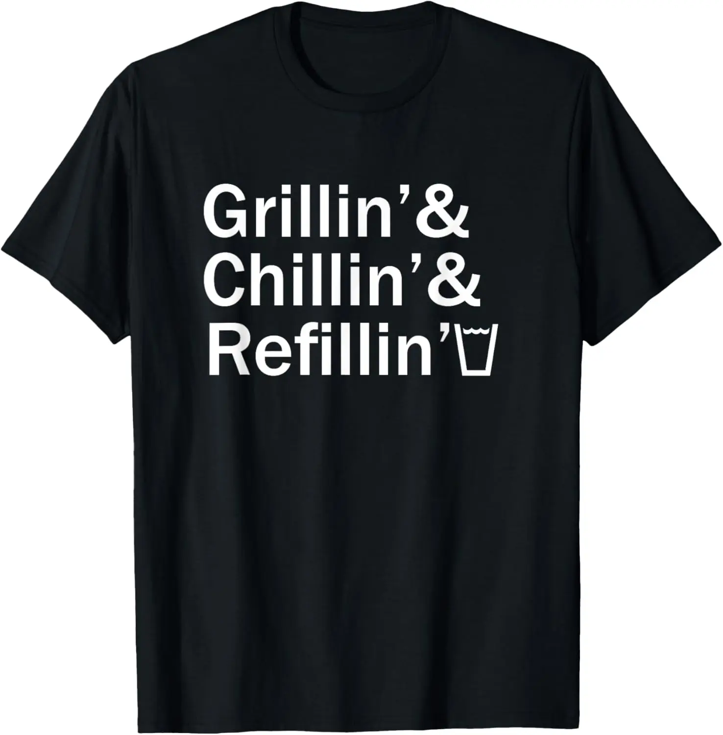 

Grillin & Chillin & Refillin Funny Backyard Tee BBQ Graphic T-Shirt