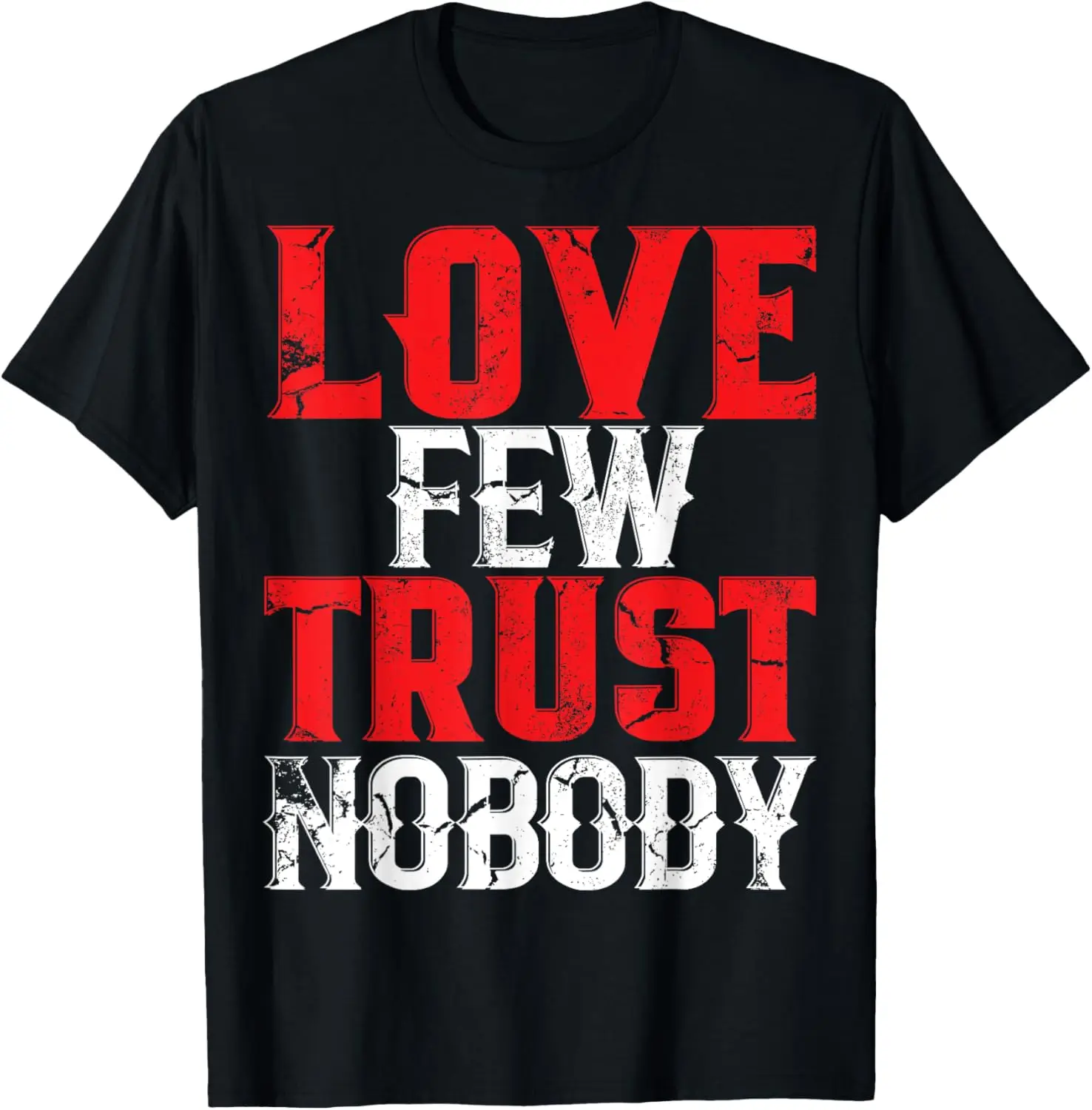 

Urban Hip Hop T-Shirt Love Few Trust Nobody T-Shirt