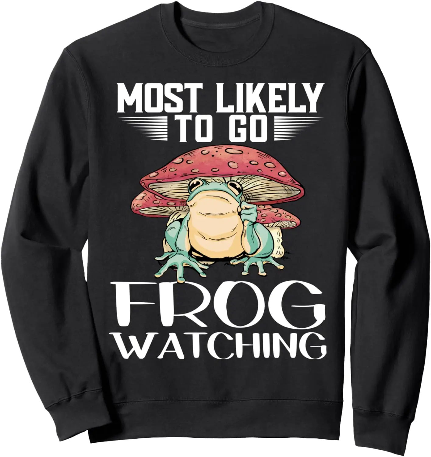 Sweat-shirt grenouille mignon, plus susceptible d'aller regarder la grenouille