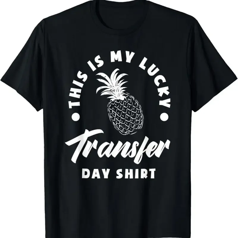 Ivf Pineapple Infertility This Is My Lucky Transfer Day T Shirt