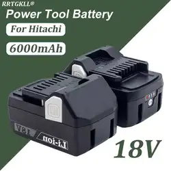 New Upgraded 18V 6000mAh Rechargeable Battery for Hitachi 18V Cordless Tools BSL36A18 BSL1815 BSL1830 BSL1840 BSL1860