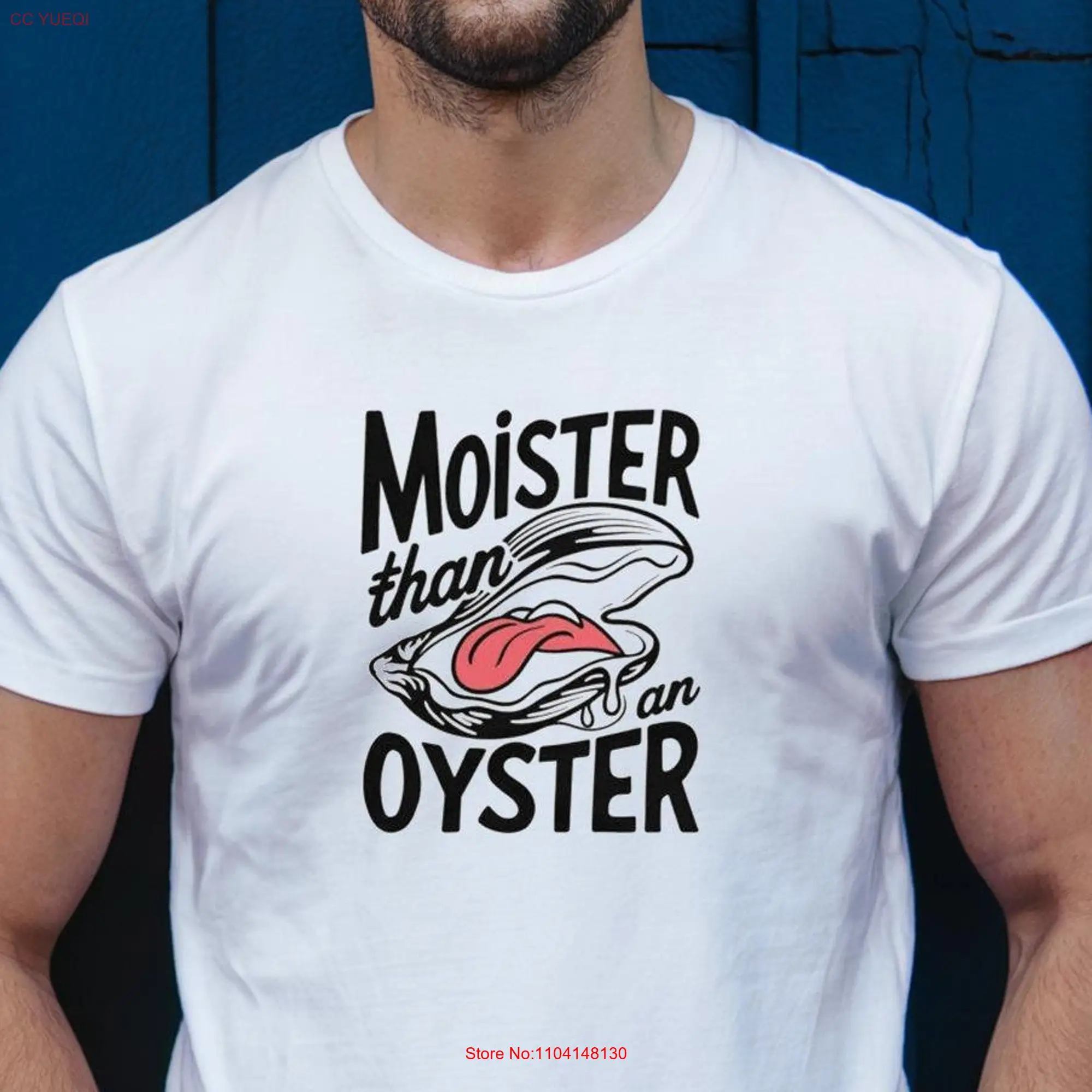 Moister Than An Oyster T Shirt Birthday For Him seafood Lover long or short sleeves