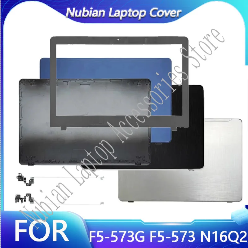 New For F5-573G F5-573 N16Q2 Series Notebook LCD Screen Back Cover Fornt Bezel Hinges Rear Lid Top Case Plastic