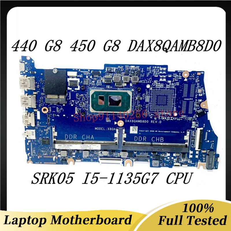 

High Quality Mainboard DAX8QAMB8D0 For HP ProBook 440 G8 450 G8 Laptop Motherboard W/SRK05 I5-1135G7 CPU 100% Full Working Well