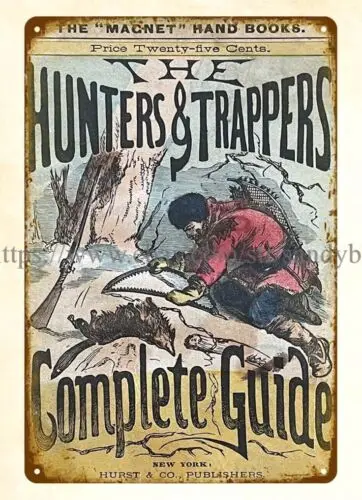 1875 HUNTERS TRAPPERS COMPLETE GUIDE hunting trap baiting tin sign bar pub signs