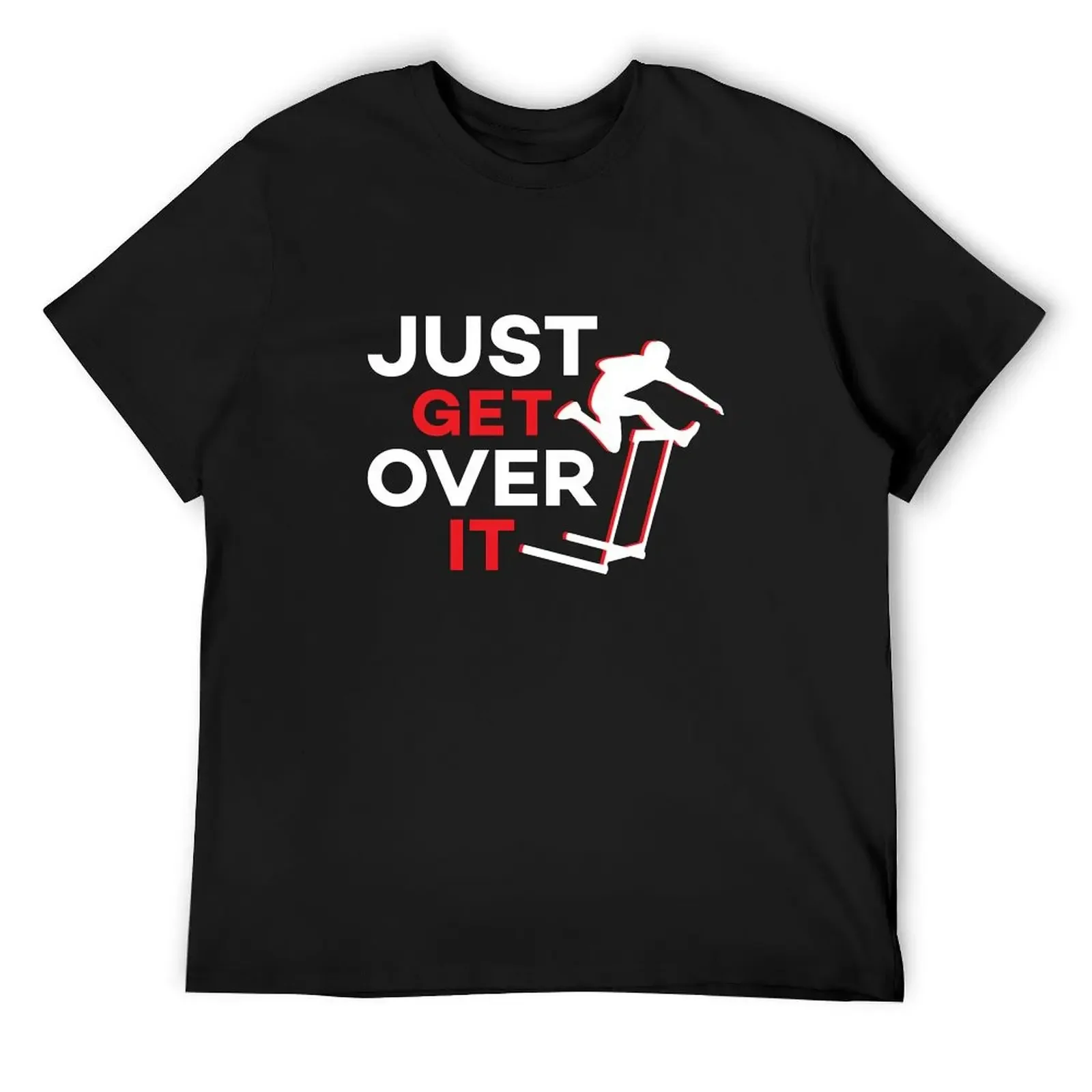 

Just Get Over It Funny Motivational Hurdling Quote T-Shirt oversized graphic tee summer tops mens graphic t-shirts big and tall