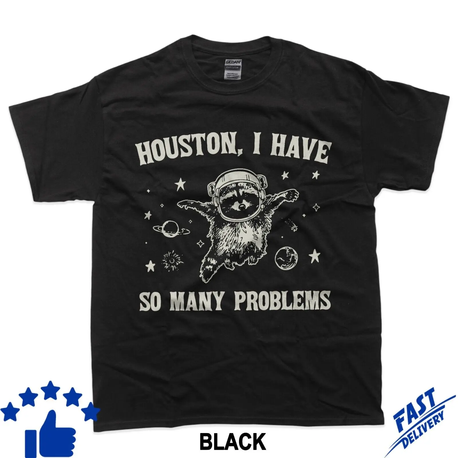 

Houston I Have So Many Problems Funny Raccon Animal T-Shirt