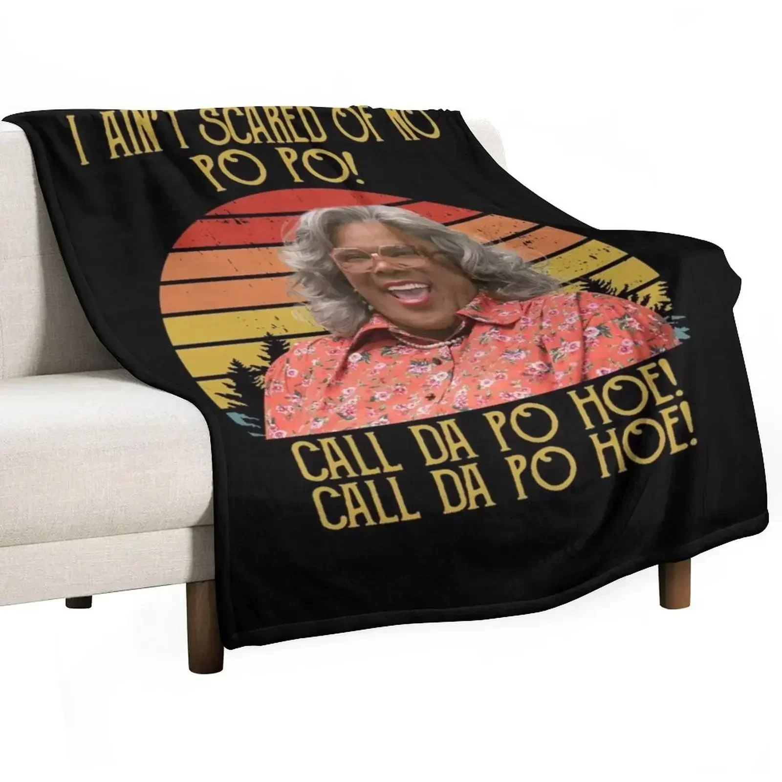 I Ain't Scared Of No Po Po Call Da Po Hoe Shirts, Boo 2 A Madea Halloween Shirt, Custom Shirt, Horror Vintage Retr Throw Blanket