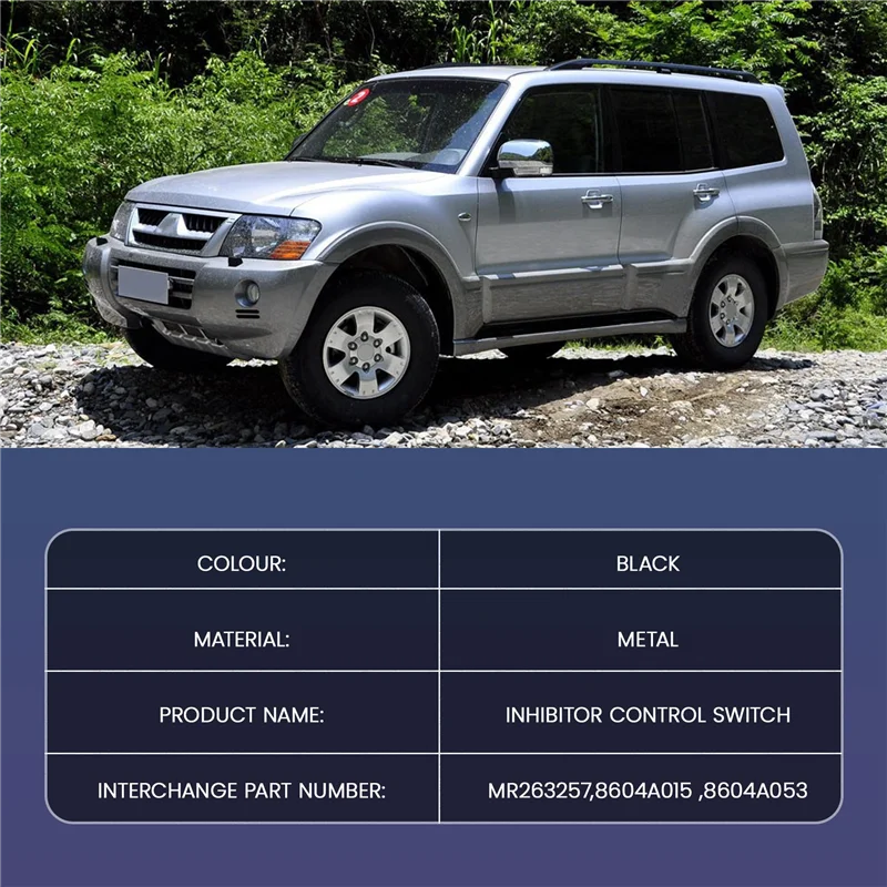 

MR263257 Electronic Control Safety Switch A/T Case Inhibitor Switch For Mitsubishi Pajero V73 V75 V77 8604A015 8604A053