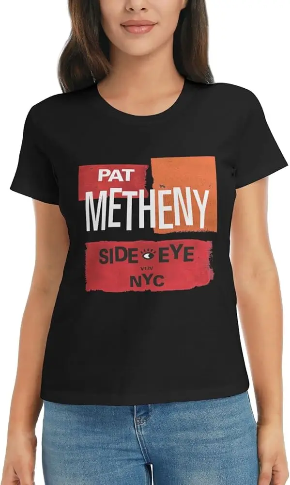 Pat Metheny Women Shirt Casual Sports Shirt Women Fashion Printed Shirt Crew Neck t Shirts