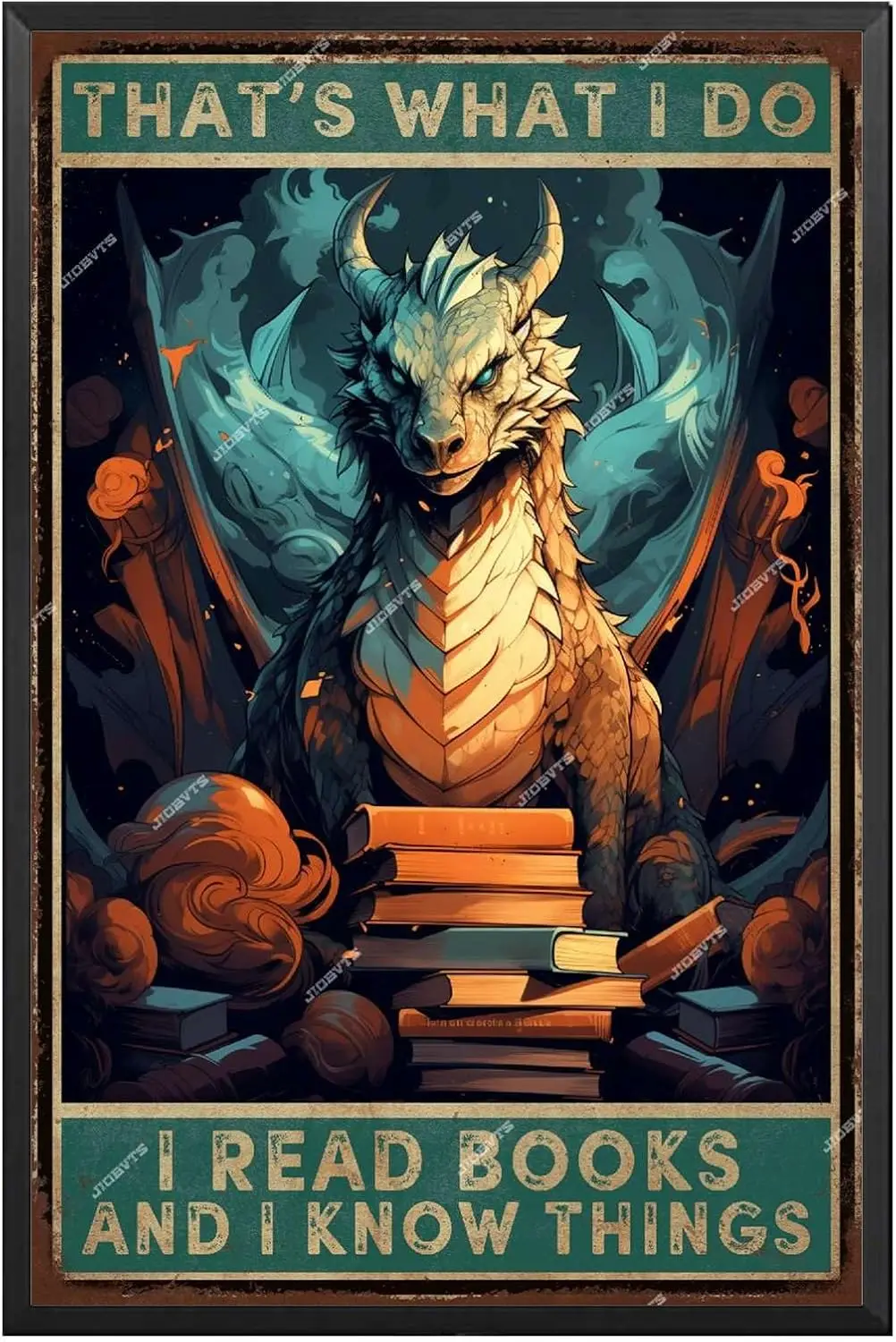 Aluminum Sign Vintage Art Tin Sign Dragon That's What I Do I Read Books and I Know Things Tin Sign Dragon Vintage Art Wall D