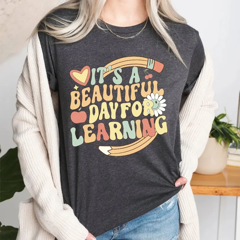 It's A Beautiful Day For Learning Shirt for Teacher Gift Back to School Kindergarten Teacher Short Sleeve Top Tees 100% Cotton