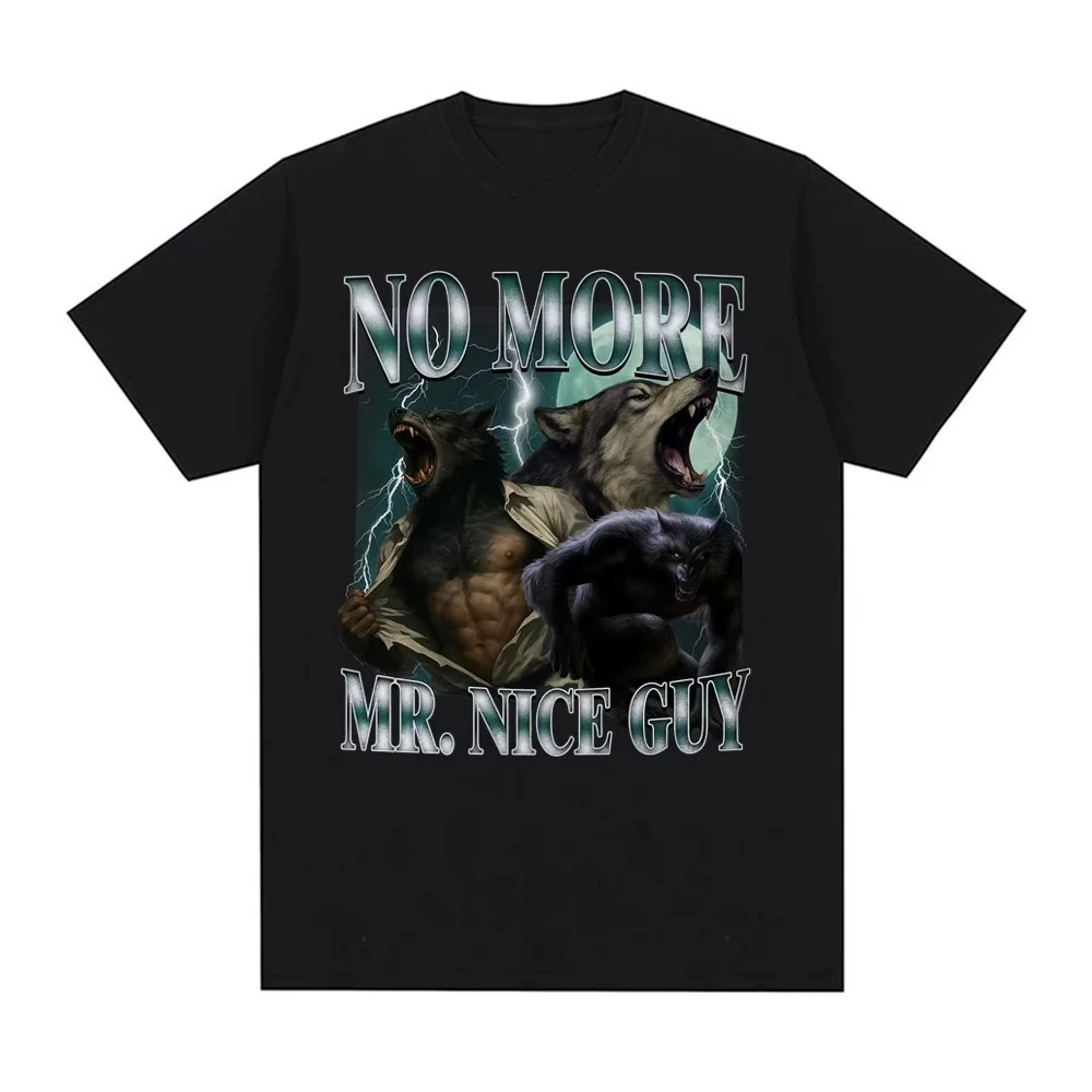 No More Mr Nice Guy Lustiges Alpha-Werwolf T-Shirt Mode Vintage Sigma Wolf Meme T-Shirts Herren Damen Sommer Tops Tshirt