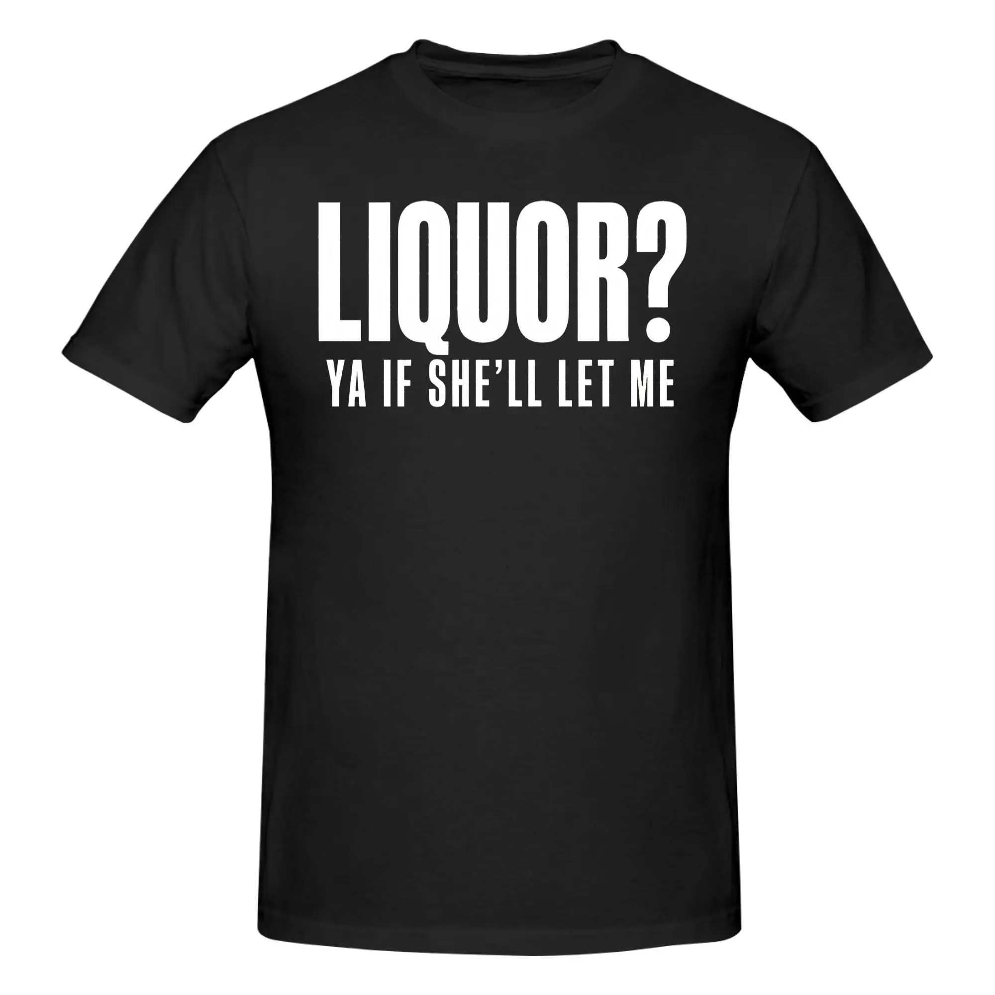 Футболка из 100% хлопка с забавным принтом «1 Piece Liquor Ya If She'll Let Me» для мужчин