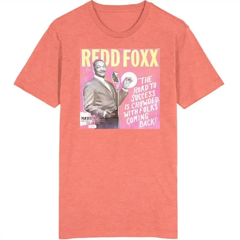 Redd Foxx The Road To Success s Crowded With Folks Coming Back T Shirt