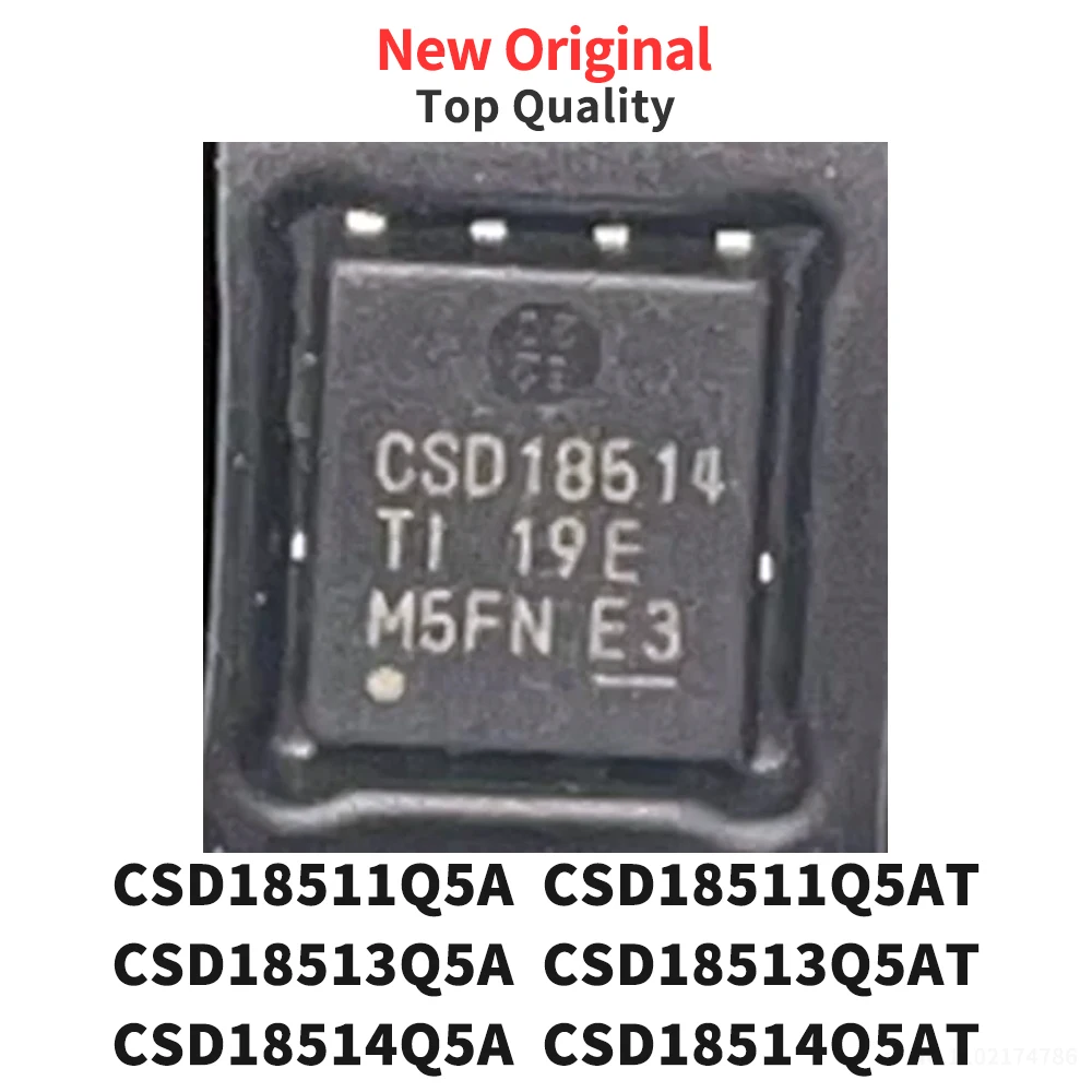 (5 Pcs) CSD18511Q5A CSD18511Q5AT CSD18513Q5A CSD18513Q5AT CSD18514Q5A CSD18514Q5AT VSONP New Original