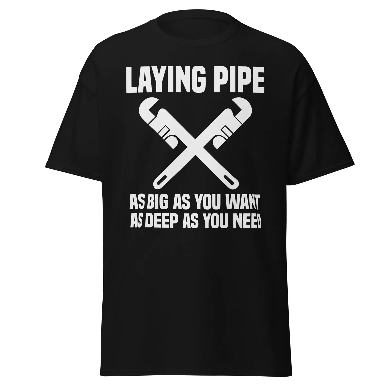 Pipefitter Plumber Funny T-Shirt Plumber Gift Tee As Long As You Want As Deep