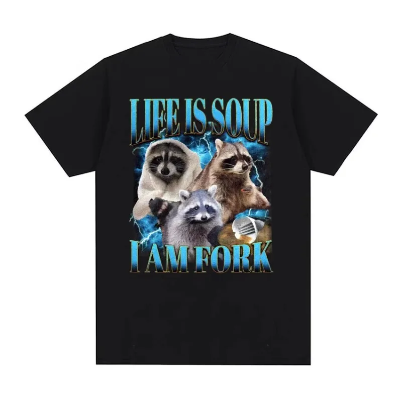 

Забавный енот Life Is Soup I Am Fork Meme Футболки Мужчины Женщины Хип-хоп Винтаж Графические футболки Повседневная хлопковая футболка с коротким рукавом