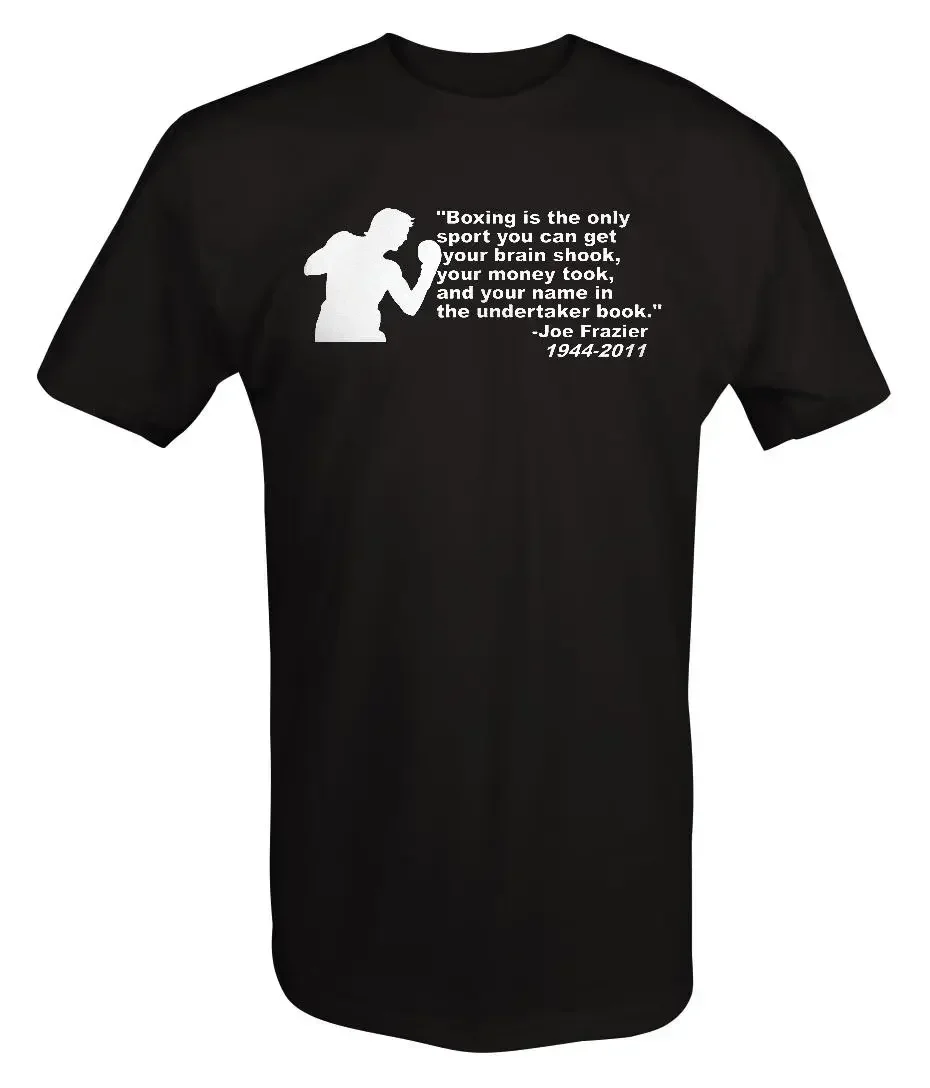 

Joe Frazier Boxing Quote T Shirt 100% Cotton Short Sleeve O-Neck Casual T-shirts Loose Top New Size S-3XL