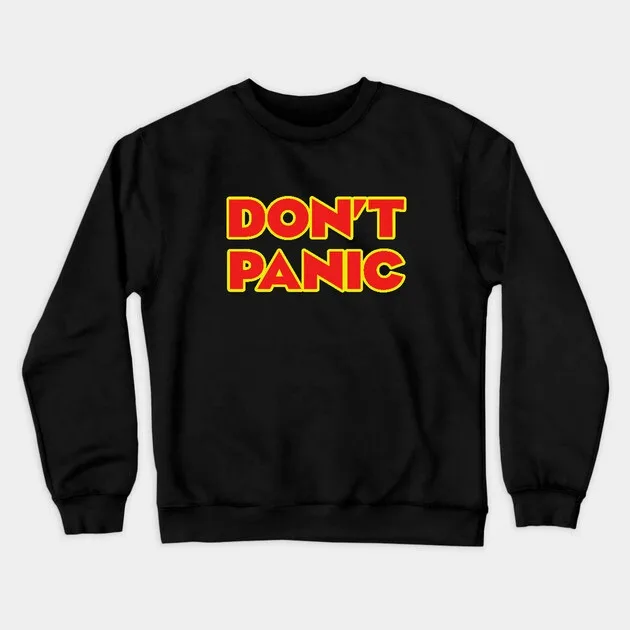 

Autumn and Winter Style Calm - Reminder Sweatshirt, "DON'T PANIC" Graphic for A Trendy and Assuring Look