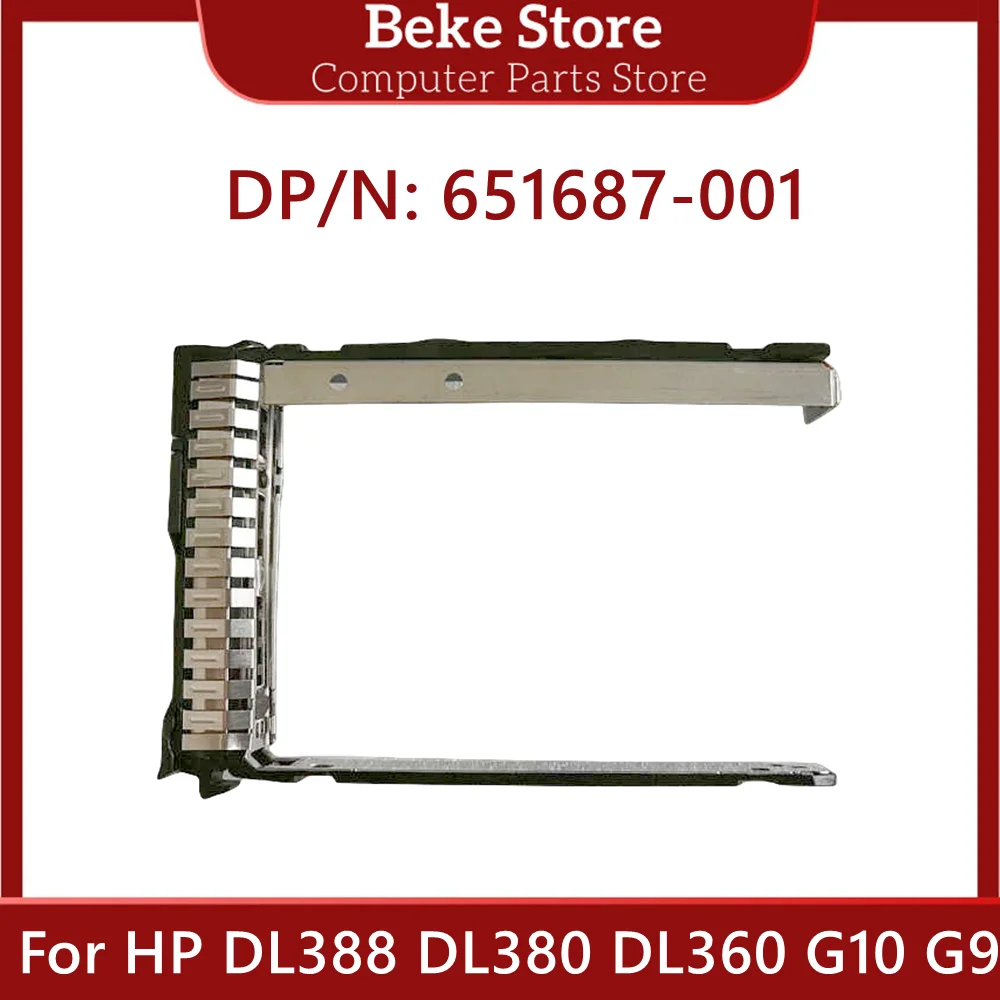 Beke 651687-001 651699-001 2.5 New For HP DL388 DL380 DL360 G10 G9 G8 Gen10 Gen9 Gen8 SAS SATA HDD Tray Caddy High Quality