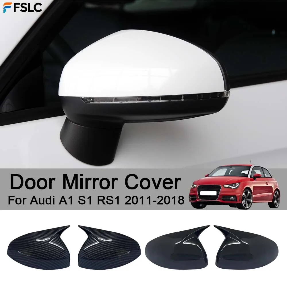 

Car Decoration Door Mirror Cover For Audi A1 S1 RS1 2011-2018 Car Rearview Accessories Car Styling Upgrade Modify A Car