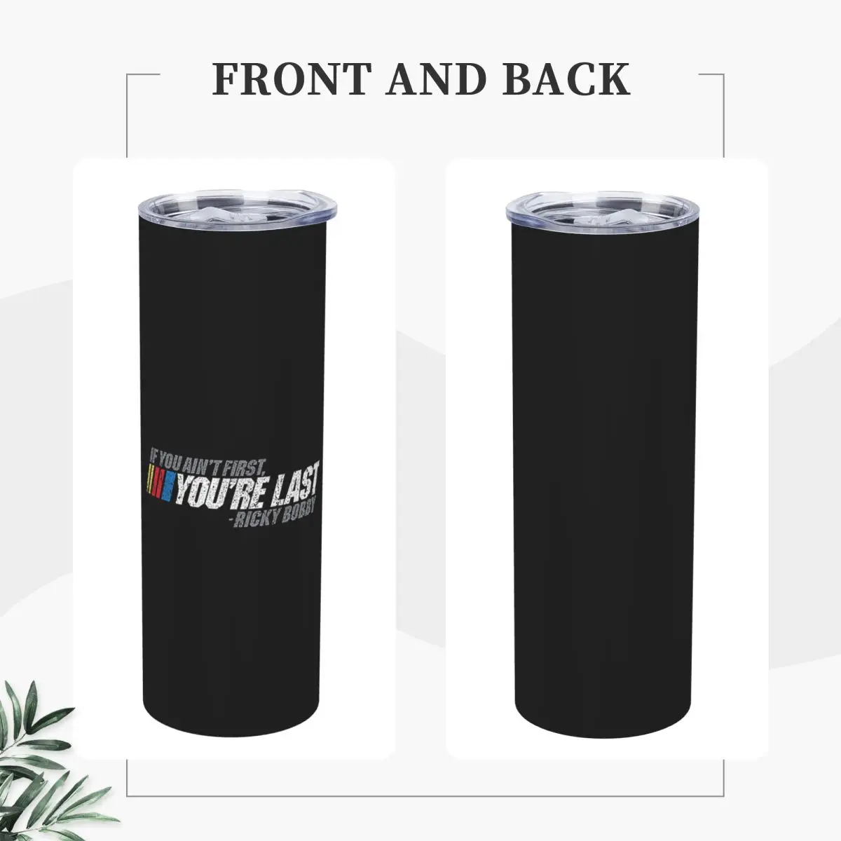 If You Ain't First, You're Last - Ricky Bobb Stainless Steel Tumbler Vacuum Insulated Mugs Thermal Cold Cup Straw With Lid 20oz