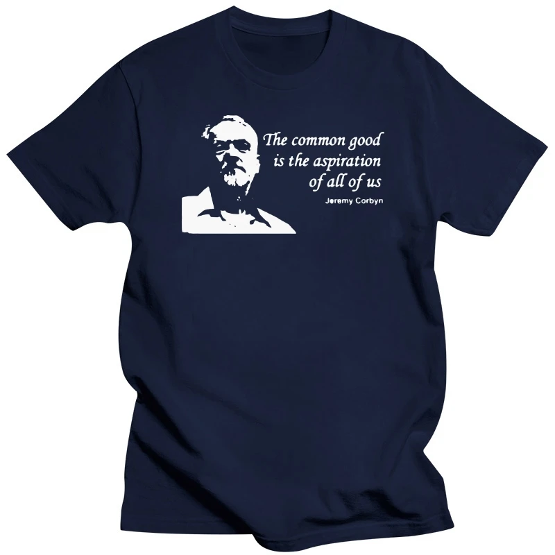 Jeremy Corbyn MP Labour Party Socialist Quote T-Shirt - Sizes Small to 5XL