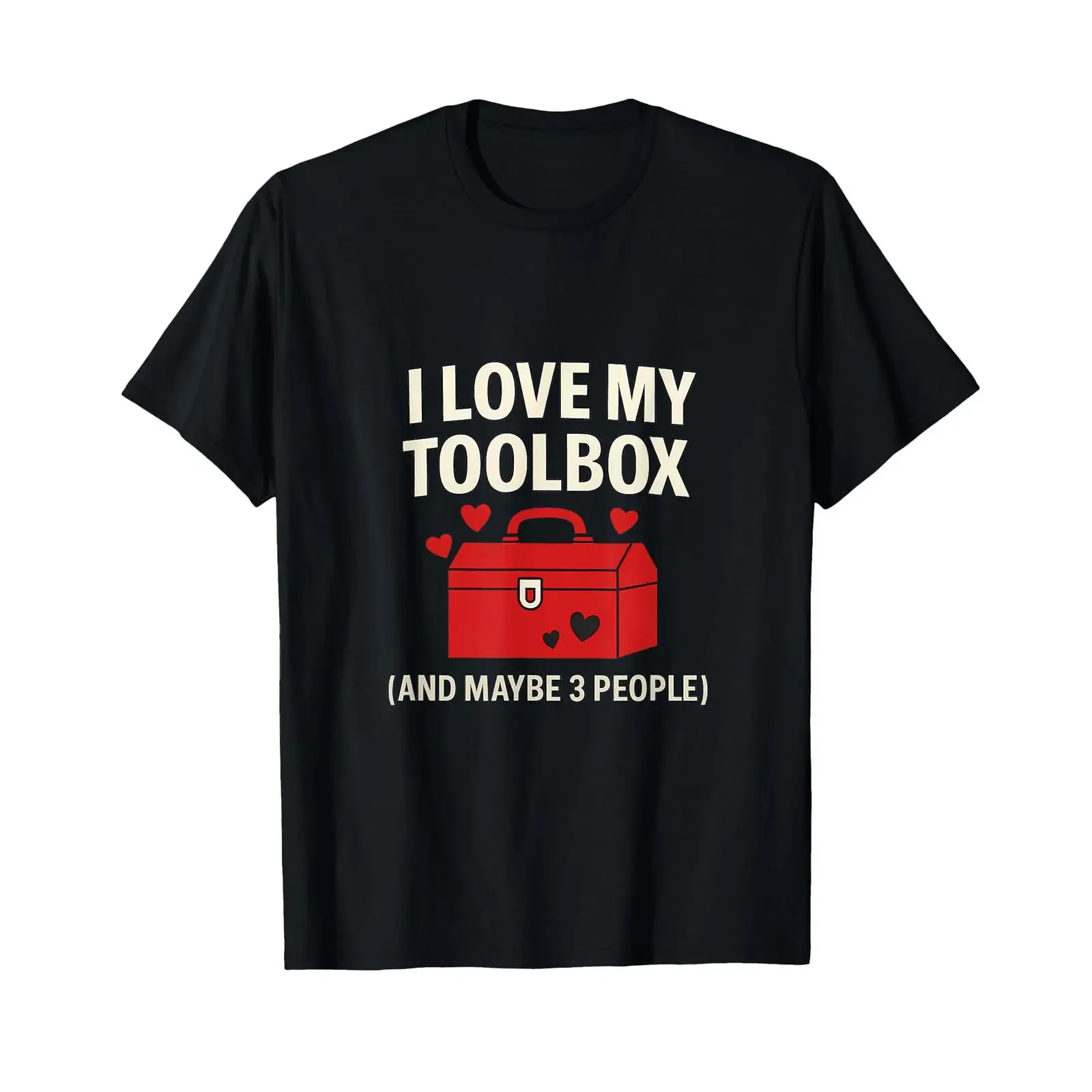I Love My Toolbox And Maybe 3 People Print T Shirt vintage Washed Slightly Breathable Stylish designer clothes fashion graphic