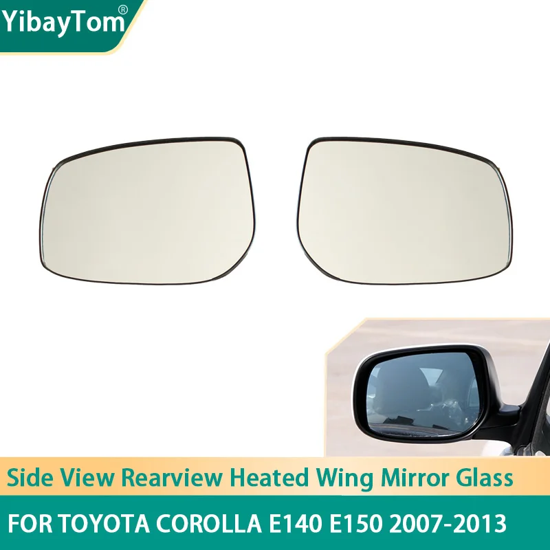 High quality Side View Rearview Heated Replacement Wing Mirror Glass For For Toyota Corolla E140 E150 2007-2013 car accessories