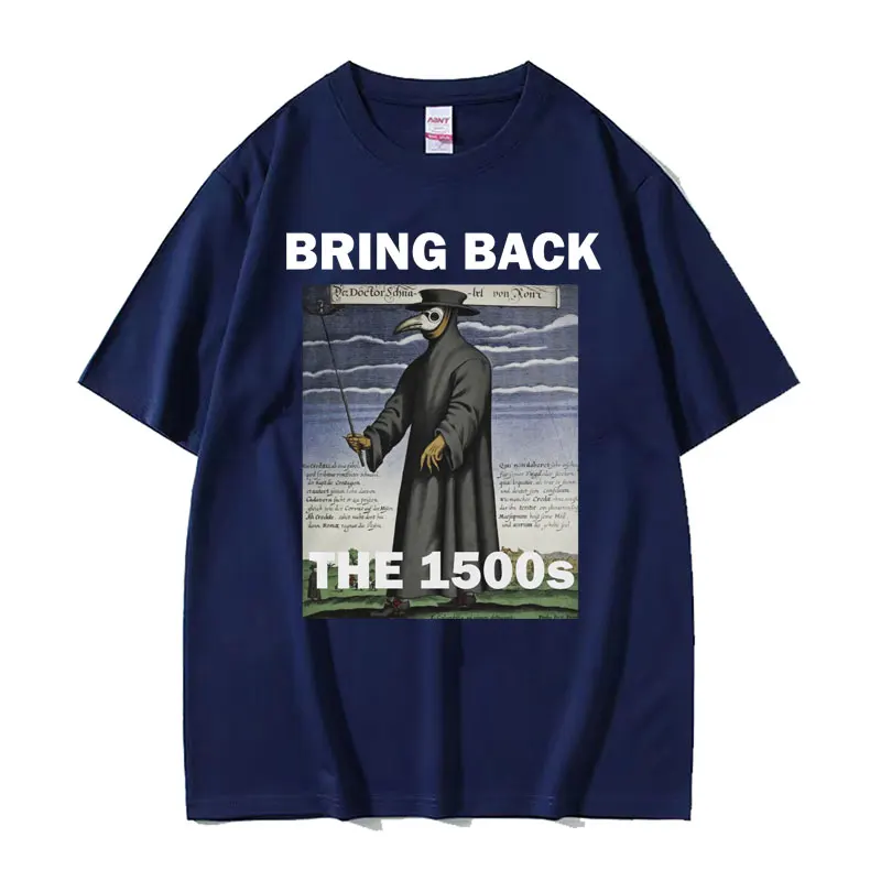 Bring Back The 1500s Meme Graphic Tshirts for Men Retro 90s Funny Plague Humor T Shirts 100% Cotton Oversized T-shirt Streetwear