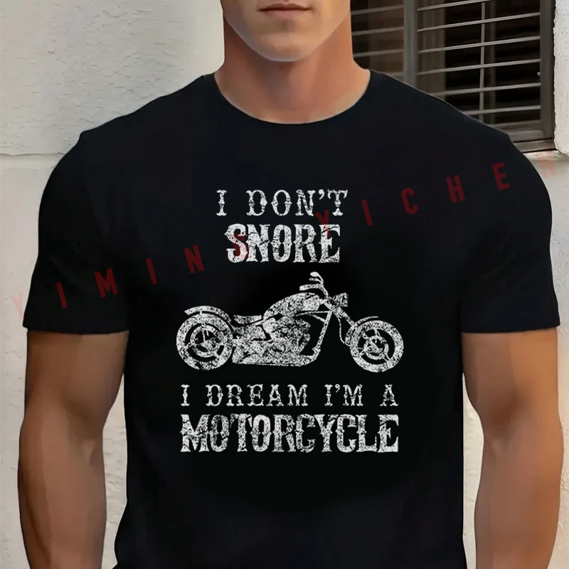 

Men's Summer Cotton T-shirt I Don't Snore I Dream I'm A Motorcycle T Shirt Short Sleeved Casual Basic O-Neck Unisex Tops