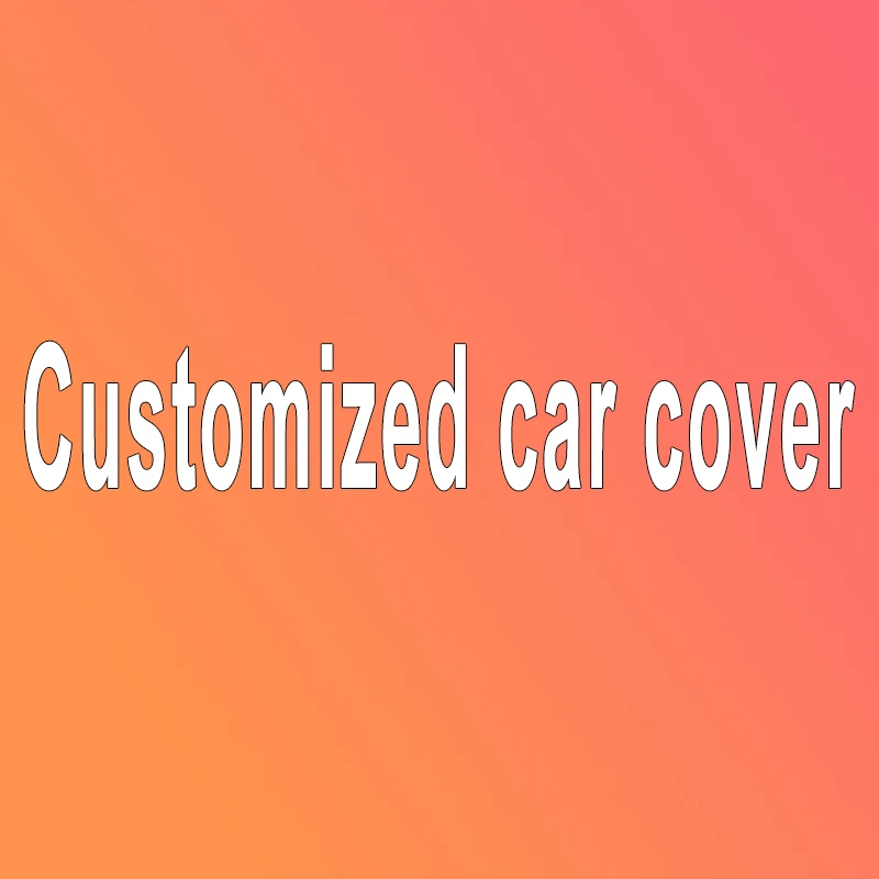 

Customized Exclusive Full Car Cover Outdoor Use - Waterproof Snowproof Sunshade, Winter & Summer Auto Protection Accessories