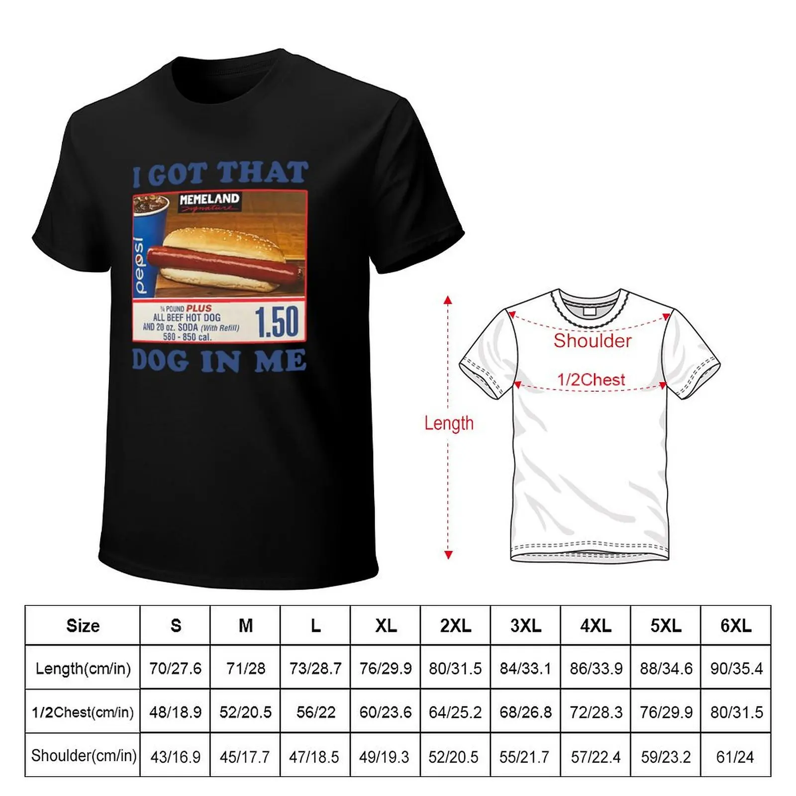 I Got That Hot Dog in Me Him Funny Meme T-Shirt Large Size Soft Cotton T-Shirt