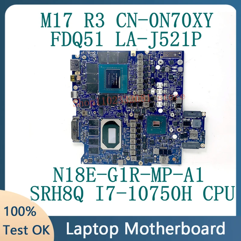 

CN-0N70XY For DELL M17 R3 With SRH8Q I7-10750H CPU LA-J521P Laptop Motherboard N18E-G1R-MP-A1 RTX2070 100%Tested OK