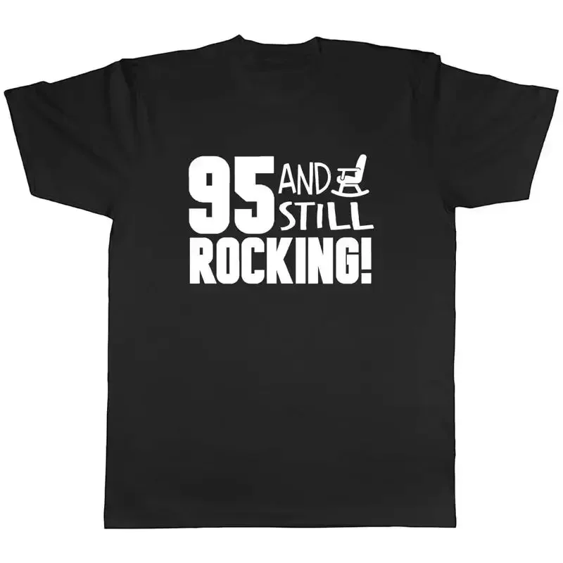 95 and still Rocking Funny Birthday Mens Unisex T-Shirt Tee
