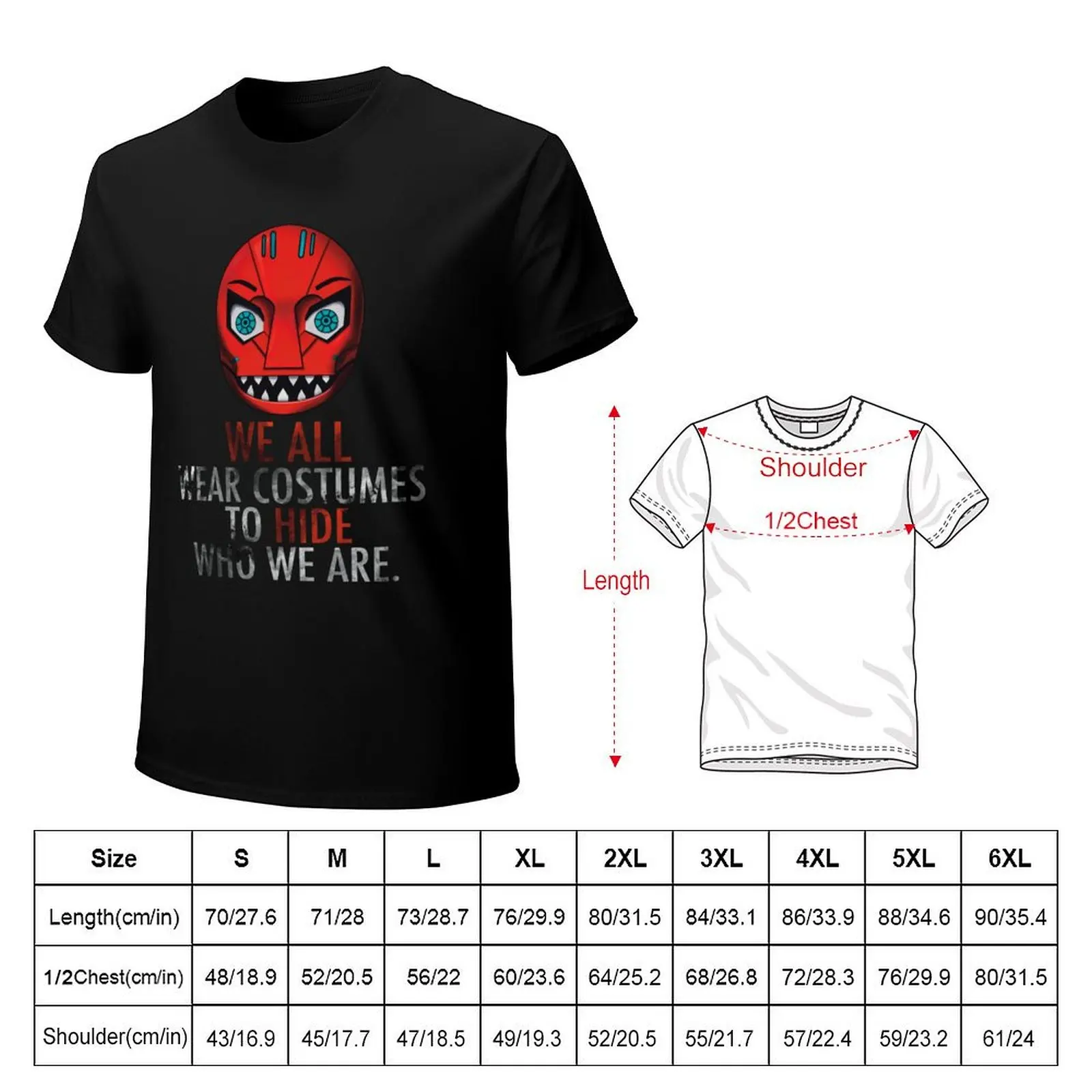 Crypto - We all wear costumes to hide who we are T-Shirt Breathable Lightweight Summer Top