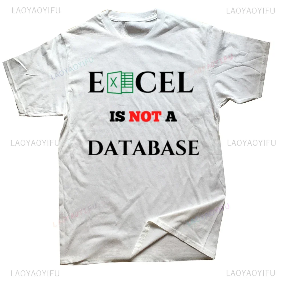 Boyfriend Excel Is Not A Database T-shirt Summer Trend Harajuku Short Sleeve Unisex Graphic Oversized T-shirt