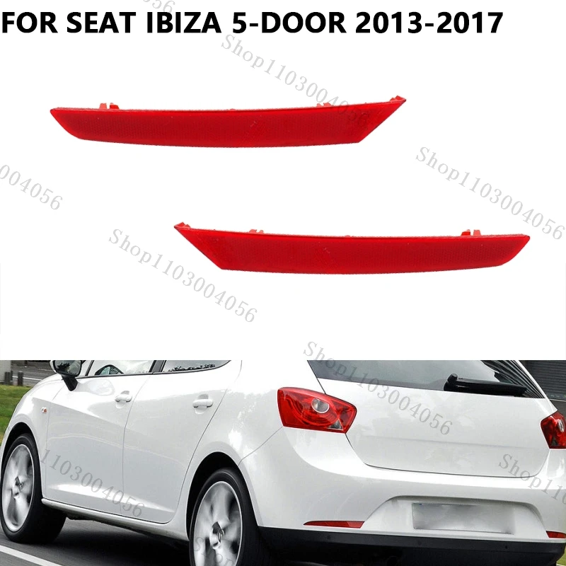 For SEAT Ibiza 5-door 2013-2016 2017 Rear Tail Light Reflector Reflectors Signal Light Car Accessories 6J4945106C  6J4945105C