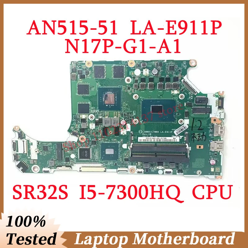 

For Acer AN515-51 C5MMH/C7MMH LA-E911P With SR32S I5-7300HQ CPU Mainboard N17P-G1-A1 Laptop Motherboard 100% Tested Working Well