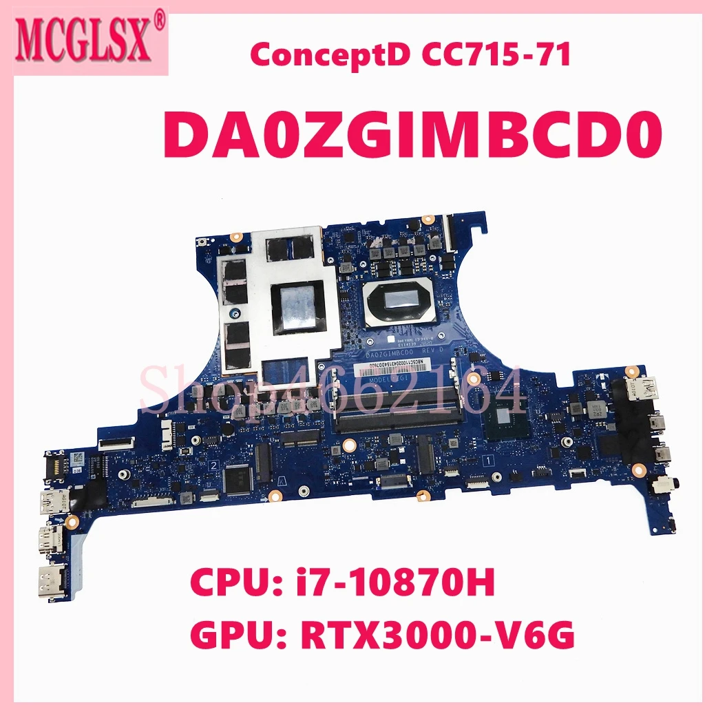 DA0ZGIMBCD0 with i7-10870H CPU RTX3000-V6G GPU Notebook Mainboard For ACER ConceptD CC715-71 Laptop Motherboard Tested OK