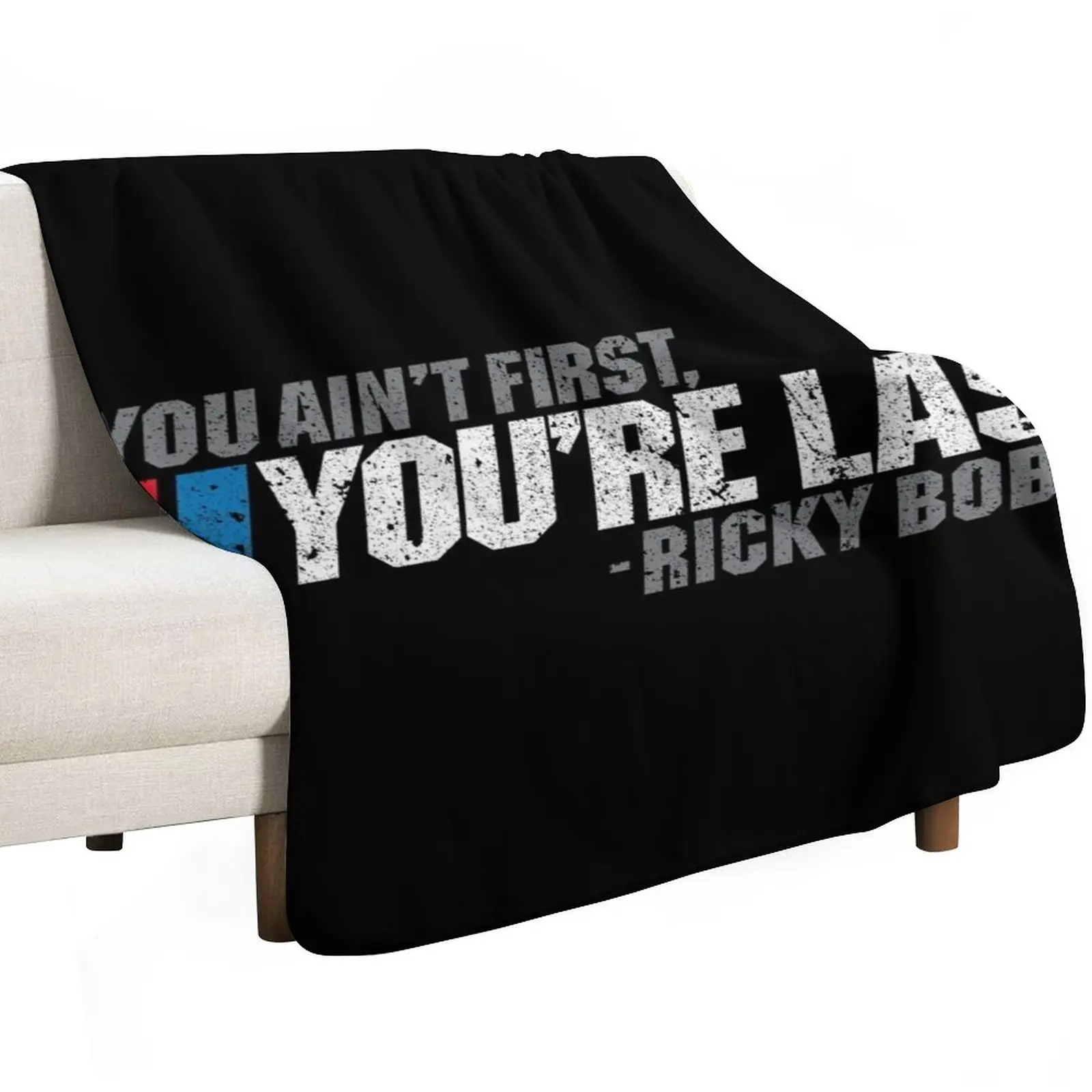 If You Ain't First, You're Last - Ricky Bobby Throw Blanket Bed linens Soft Plush Plaid Retros Large Polar Blankets
