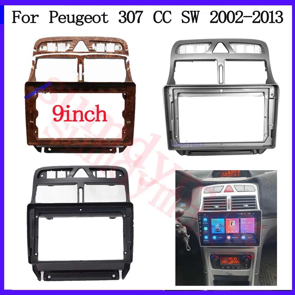 

9 inch Car Radio Frame Fascia For Peugeot 307 CC SW 2002 - 2013 Dashboard Mounting Bezel Kit 2 Din Installation Stereo DVD