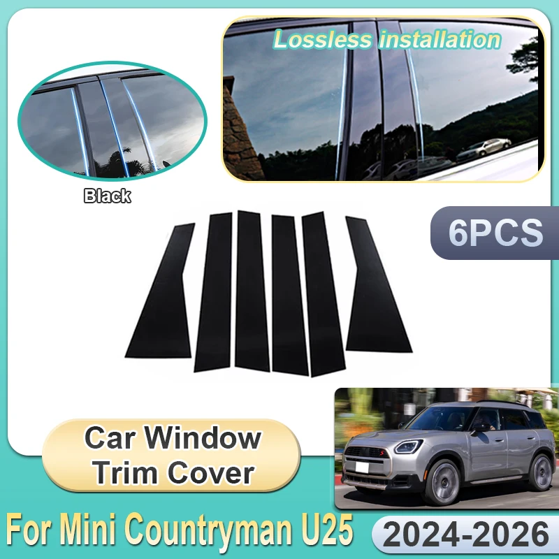 

For Mini Countryman U25 2024 2025 2026 6PCS Car Window Trim Cover Gloss Mirror Middle column BC stickers Waterproof Accessories