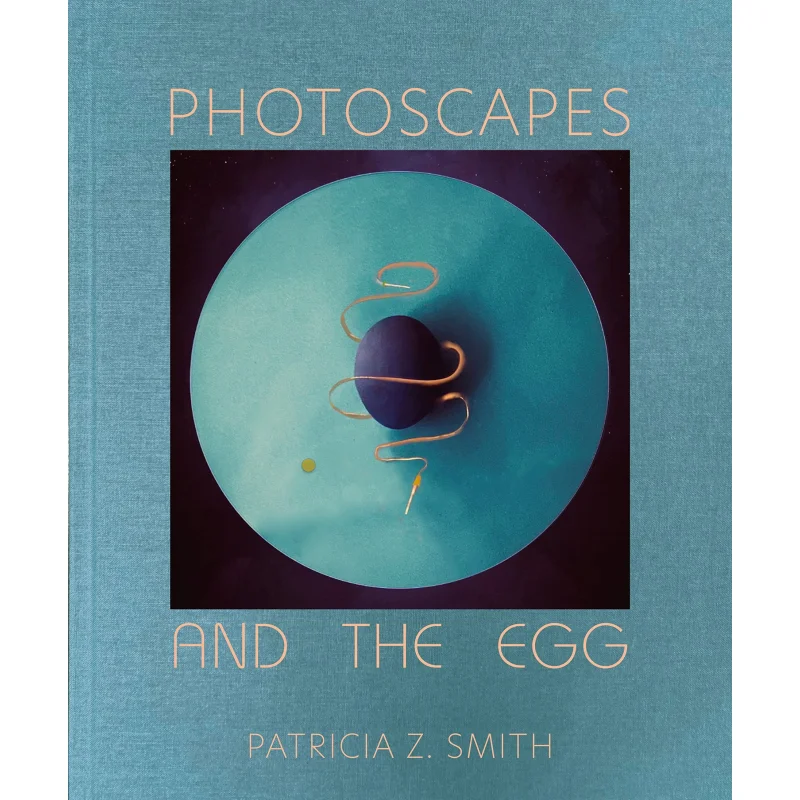 

Photoscapes And The Egg Patricia Z Smith Oro Editions 9781957183213 Book