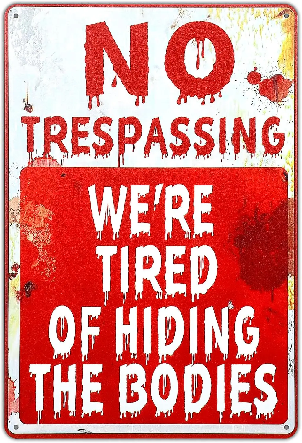 Halloween Decorations Metal Signs, 12x8; Retro Funny Metal Tin Sign No Trespassing We;re Tired of Hiding the Bodies Metal Sign H